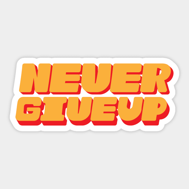 Never Give Up Sticker by brewok123